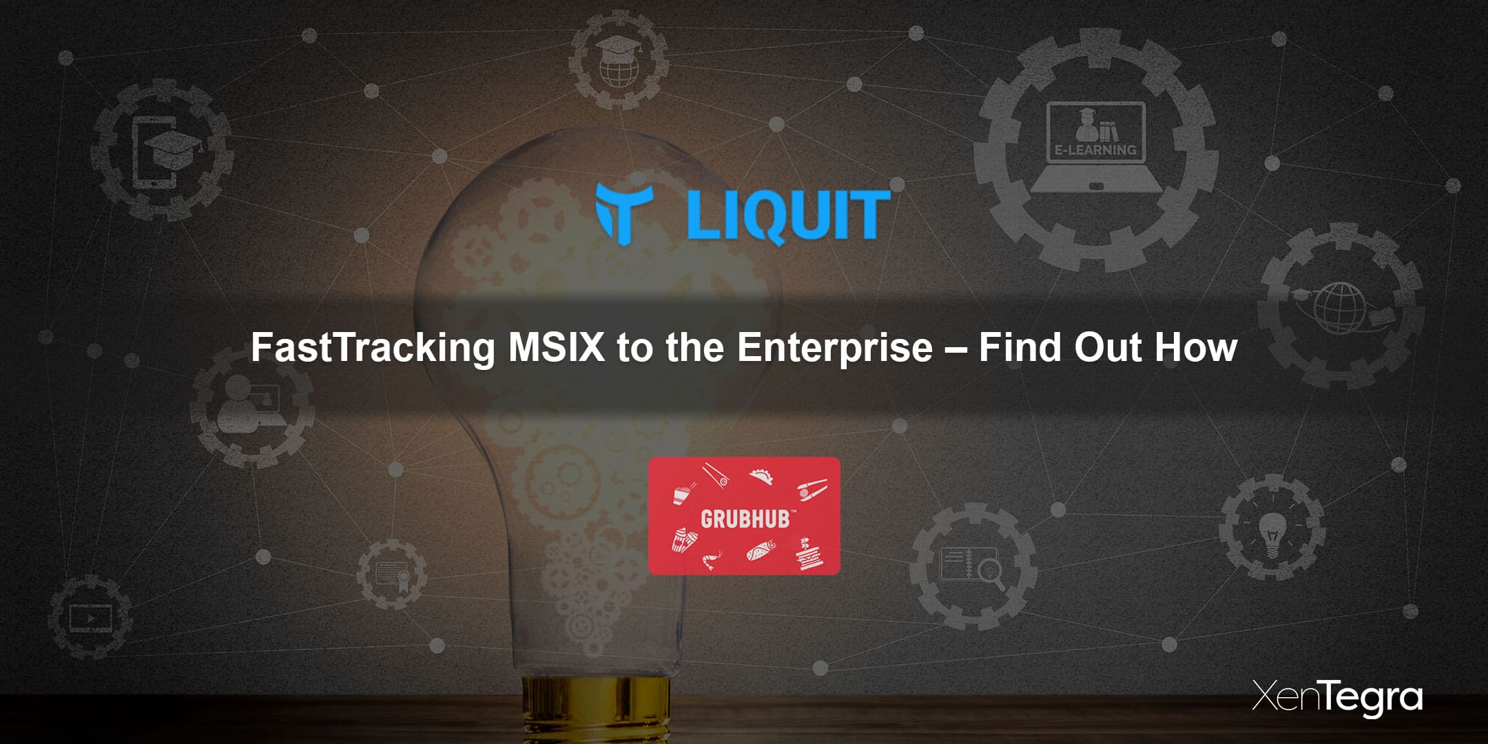 Promotional graphic featuring Liquit and XenTegra with the headline "FastTracking MSIX to the Enterprise – Find Out How."