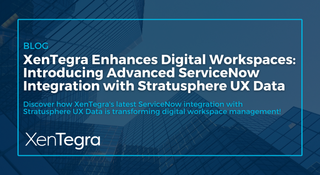 XenTegra Enhances Digital Workspaces