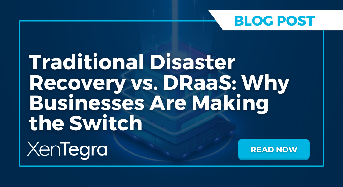 Xentegra Traditional Disaster Recovery vs DRaaS.